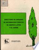 Directorio de unidades de información forestal de América Latina y el Caribe