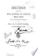 Discursos leídos ante la Real Academia de Ciencias Morales y Políticas en la recepción pública del Excmo. Sr. D. Juan Valera, el día 18 de diciembre de 1904