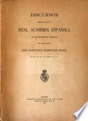 Discursos leídos ante la Real academia española en la recepción pública del excmo. señor don Francisco Rodríguez Marín el día 27 de octubre de 1907