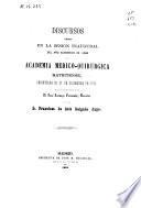 Discursos leídos en la sesión inaugural del año académico de 1866 en la Academia Médico-quirúrgica Matritense, verificada el 31 de diciembre de 1865