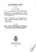 Disertacion sobre el poder que los reyes españoles ejercieron hasta el siglo duodecimo en la division de obispados, y otros puntos conecsos de disciplina eclesiastica