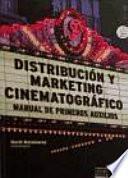 Distribución y marketing cinematográfico. Manual de primeros auxilios