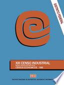 Distrito Federal. XIII Censo Industrial. Resultados definitivos. Censos Económicos 1989