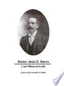 Doctor Jesús D. Ibarra y sus obras en León