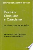 Doctrina christiana y catecismo para instrucción de los indios