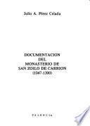 Documentación del Monasterio de San Zoilo de Carrión: 1047-1300