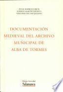Documentación medieval del Archivo Municipal de Alba de Tormes