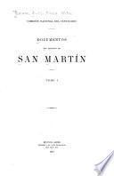Documentos del archivo de San Martín: Antecedentes y papeles de familia. Servicios militares de San Martín en Europa. Servicios de San Martín en América