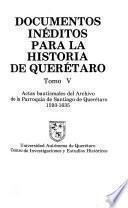Documentos inéditos para la historia de Querétaro