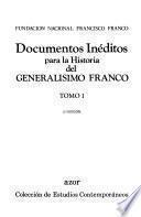 Documentos inéditos para la historia del Generalísimo Franco