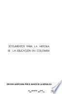Documentos para la historia de la educación en Colombia: 1777-1800