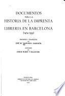 Documentos para la historia de la imprenta y librería en Barcelona, 1474-1553