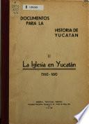 Documentos para la historia de Yucatán