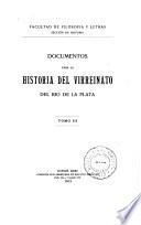 Documentos para la historia del Virreinato del Río de la Plata