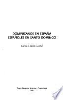 Dominicanos en España, españoles en Santo Domingo