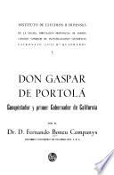Don Gaspar de Portolá: conquistador y primer gobernador de California