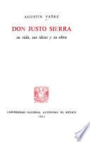 Don Justo Sierra, su vida, sus ideas y su obra