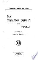 Don Mariano Ospina y su epoca: 1805-1849
