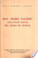 Don Pedro Fajardo, adelantado mayor del Reino de Murcia