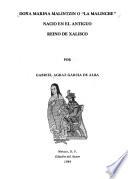 Doña Marina Malintzin o La Malinche nacio en el antiguo Reino de Xalisco