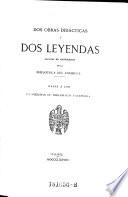 Dos obras didacticas y dos leyendas sacadas de manuscritos de la biblioteca del Escorial