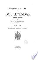 Dos obras didacticas y dos leyendas, sacadas de manuscritos de la Biblioteca del Escorial