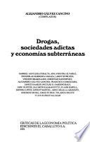 Drogas, sociedades adictas y economías subterráneas