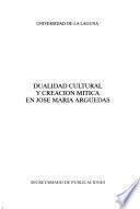 Dualidad cultural y creación mítica en José María Arguedas