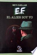 E.F. El Alien soy yo
