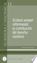 Ecclesia semper reformanda: la contribución del derecho canónico