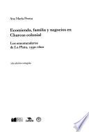 Ecomienda, familia y negocios en Charcas colonial (Bolivia)