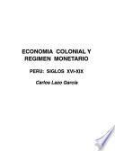 Economía colonial y regimen monetario: Las cifras de la amonedación colonial: pesos y escudos (Perú y Bolivia)