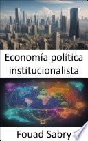 Economía política institucionalista
