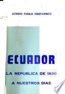 Ecuador, la república de 1830 a nuestros días