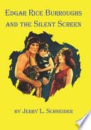 Edgar Rice Burroughs and the Silent Screen