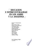 Educación e interculturalidad en los Andes y la Amazonía