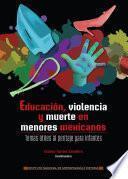Educación, violencia y muerte en menores mexicanos