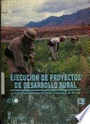 Ejecución de proyectos de desarrollo rural: la experiencia del proyectoNorte Chuquisaca de Bolivia