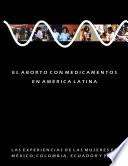 El aborto con medicamentos en America Latina