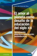 El amor al planeta como desafío de la educación del siglo XXI