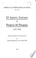 El aporte italiano al progreso del Paraguay (1527-1930)