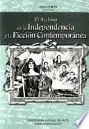 El archivo de la independencia y la ficción contemporánea