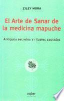 El Arte de Sanar de la medicina mapuche