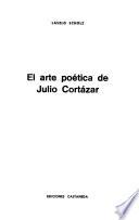 El arte poetica de Julio Cortazar
