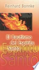 El Bautismo Del Espíritu Santo / the Baptism of the Holy Spirit