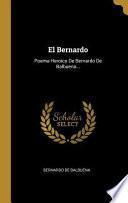 El Bernardo: Poema Heroico de Bernardo de Balbuena...