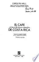 El café y el desarrollo histórico-geográfico de Costa Rica
