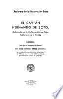 El capitán Hernando de Soto, gobernador de la isla Fernandina de Cuba, adelantado de la Florida