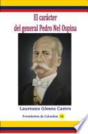 El carácter del general Pedro Nel Ospina