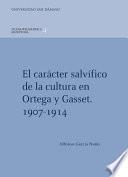 El carácter salvífico de la cultura en Ortega y Gasset. 1907-1914